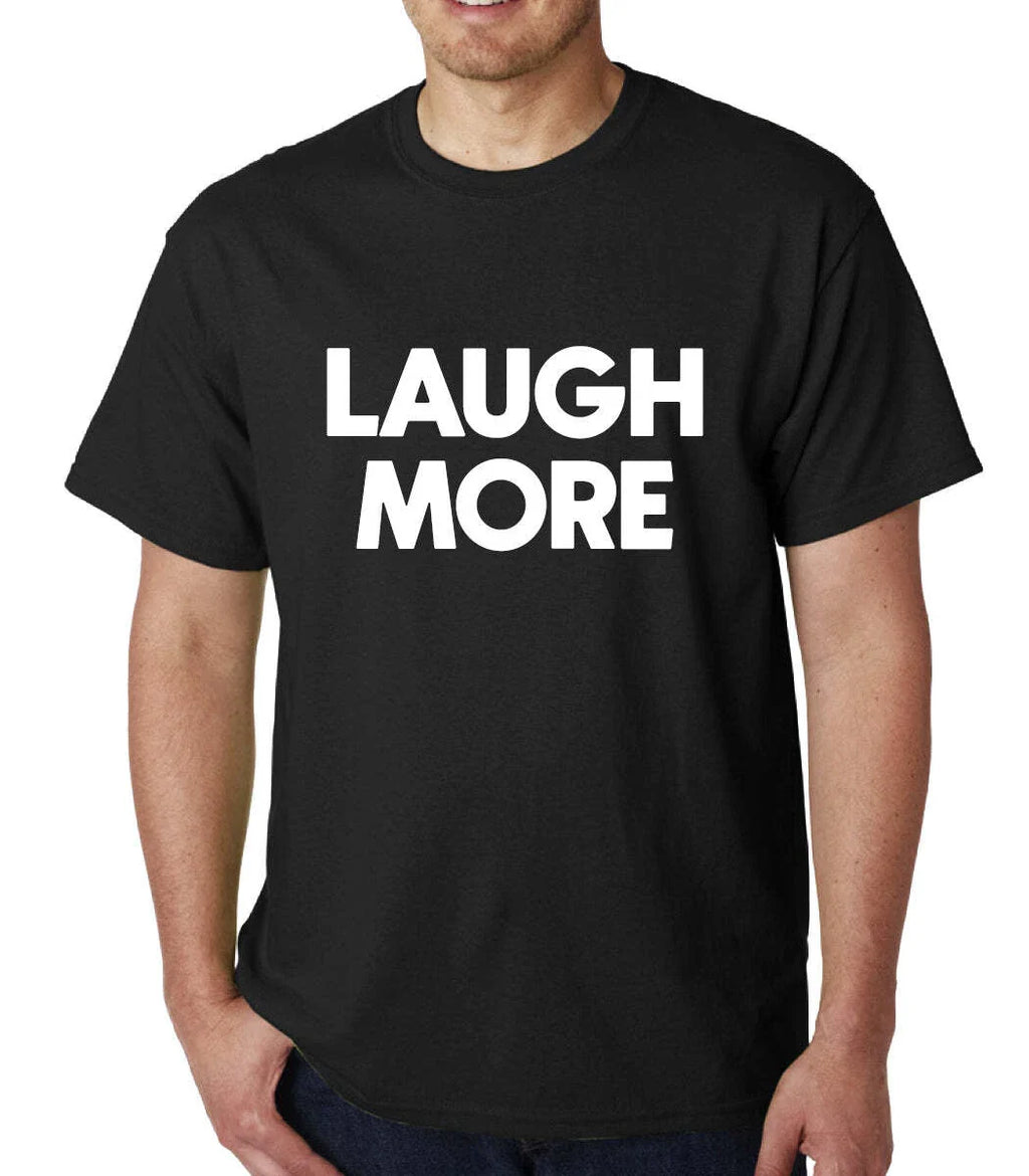 Laugh More mens t-shirt Top Tee Shirts Graphic Funny Quote Joke Geek Novelty