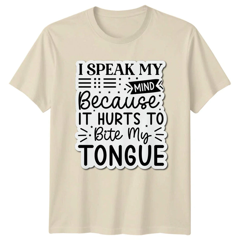 I Speak My Mind Because T-Shirt Sarcasm Humor Birthday Gift For Him And Her