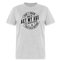 Act My Age, I've Never This Old Before T-Shirt