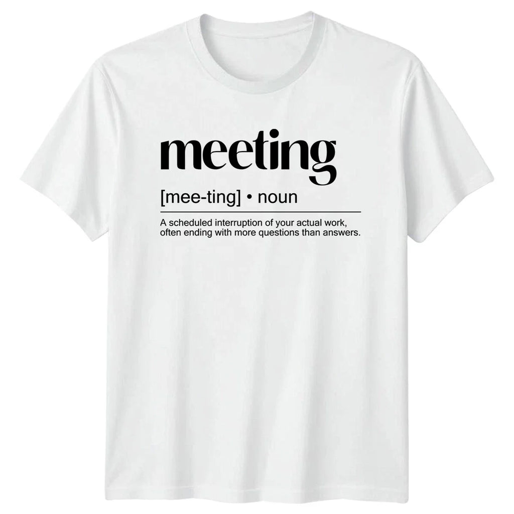 Meeting Definition Office Humor Mens T-Shirt Womens Tee Graphic Top