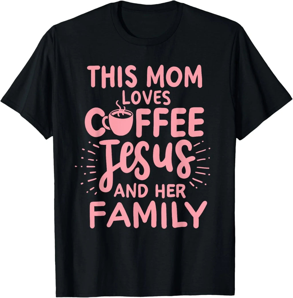 This Mom Loves Coffee Jesus & Her Family Cute Christian Mom T-Shirt