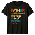 Father Handsome Strong Smart Funny Cool T-Shirt, Dad Gift