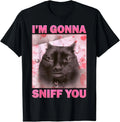 I'm Gonna Sniff You Cat Funny Meme Cute T-Shirt