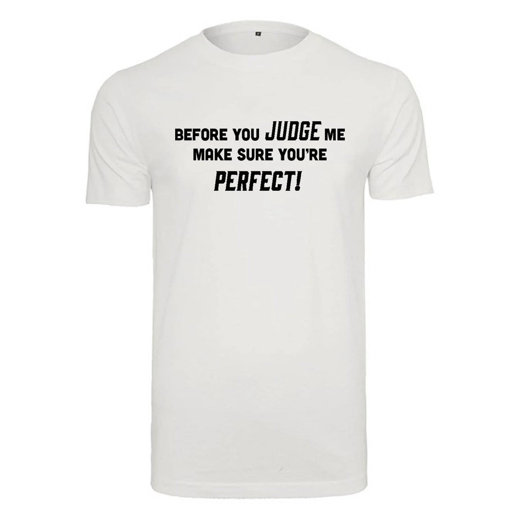 Unisex T-Shirt - Before you judge me - Novelty Funny Humour Secret Santa