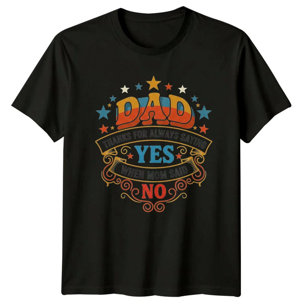 Dad Thanks For Always Saying Mens T-Shirt Funny Dad Quote Fathers Day