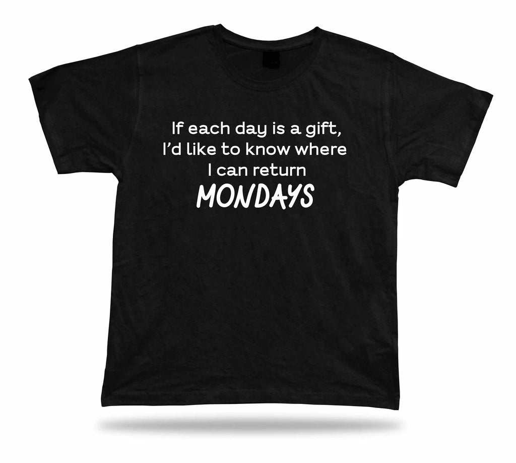 Tshirt Tee Shirt Birthday Gift Idea Funny Quote Return Gift Monday Weekend Lazy