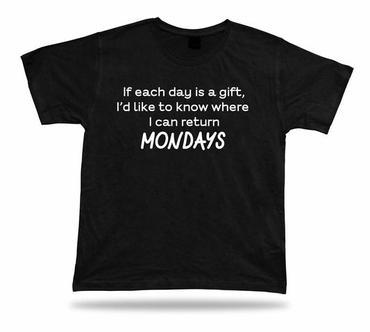 Tshirt Tee Shirt Birthday Gift Idea Funny Quote Return Gift Monday Weekend Lazy