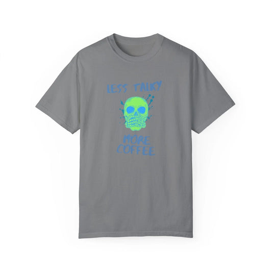 Less Talky More Coffee t shirt skull