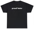 Proud Hater T Shirt Funny Sarcastic Hating Quote Novelty Humor Tee Gift For Her