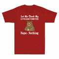 T-Shirt Men's Let Coffee Nothing My Nope Giveashitometer Bear Me Drinking Check