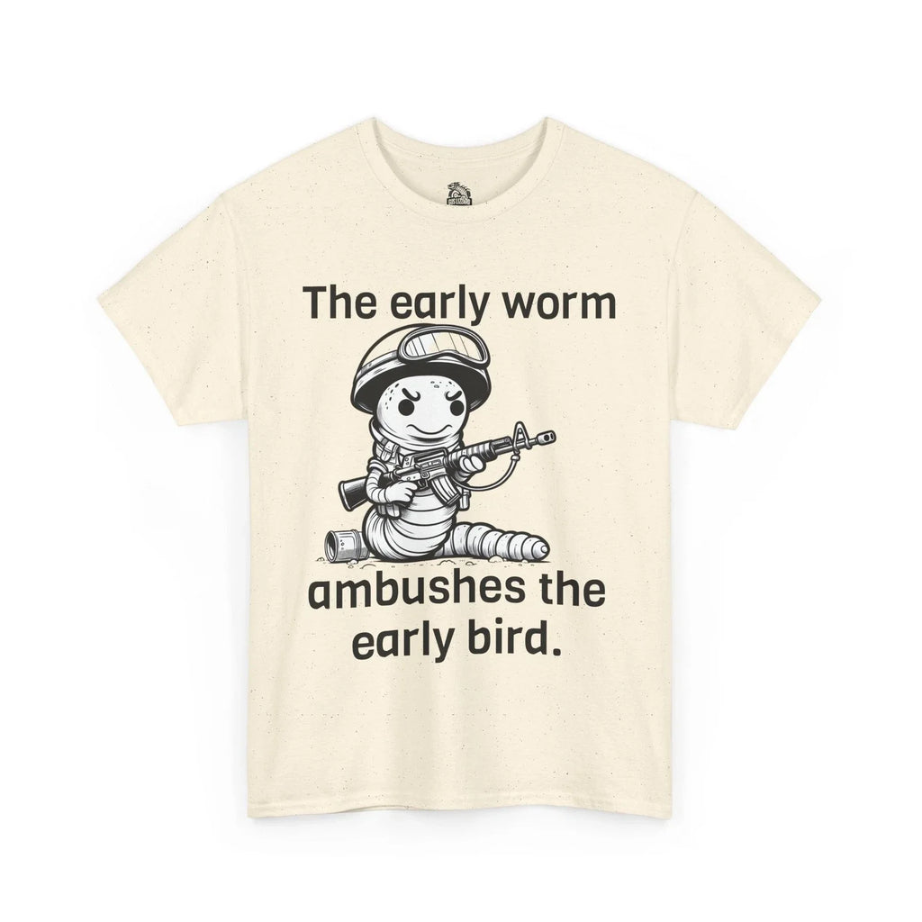 Funny Early Bird Quote Tee, Sarcastic Graphic T-Shirt, Humorous Cotton Top, Cool