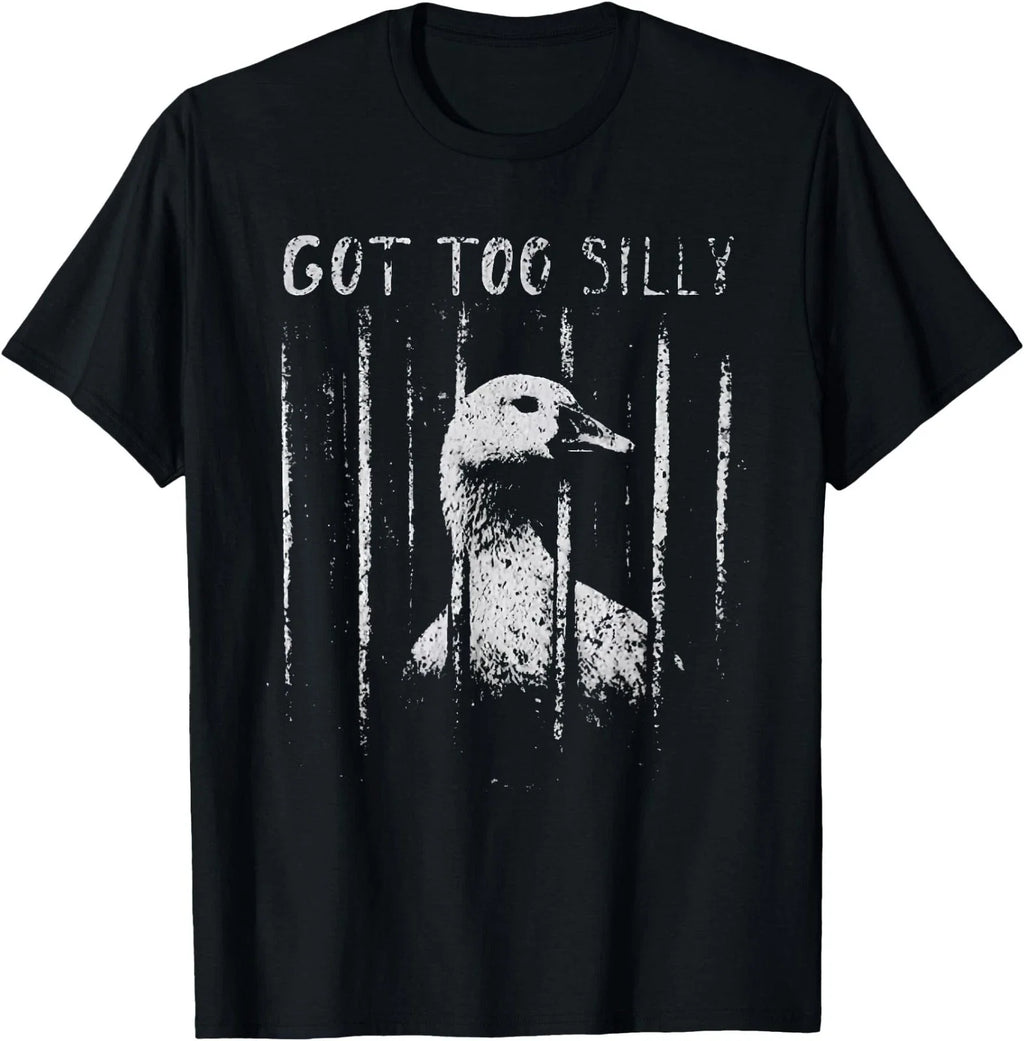 got Too Silly Funny Silly Goose Meme T-Shirt