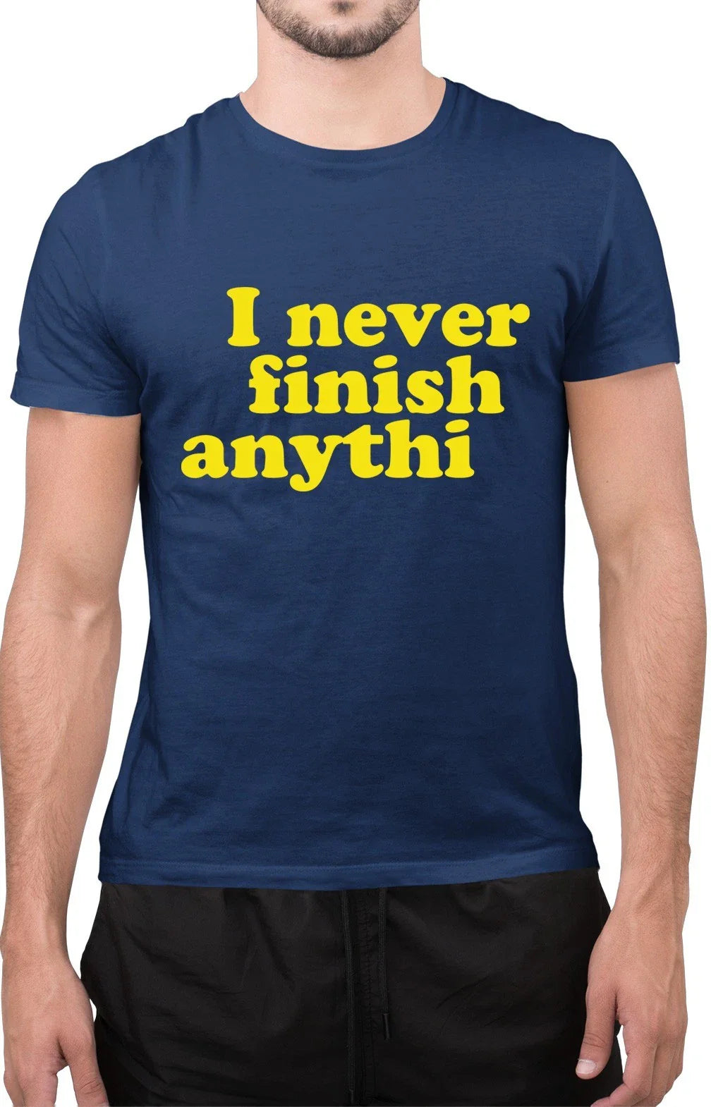 Funny I Never Finish Anything Sarcastic Lazy Procrastination T-Shirt