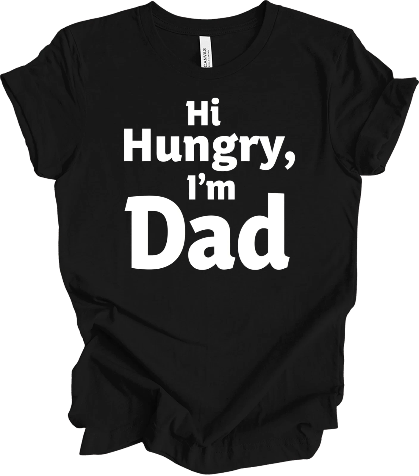 Hi Hungry I'm Dad Funny Quote – Bold Minimalist Humor Design Gift T-shirt