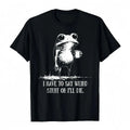 I Have To Say Weird Stuff or I'll Die Funny Saying Frog Meme T-Shirt
