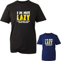 I Am Not Lazy Funny T-shirt Lazy Persona Rude Joke Funny Birthday Unisex Tee Top