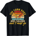 Funny The Corn Dogs Are Calling And I Must Go Corndog Gift Unisex T-Shirt