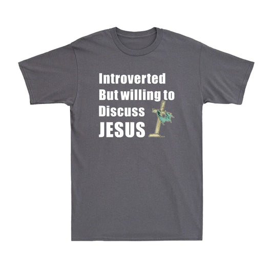 Introverted But Willing To Discuss Jesus Funny Christian Religion Gift T-Shirt