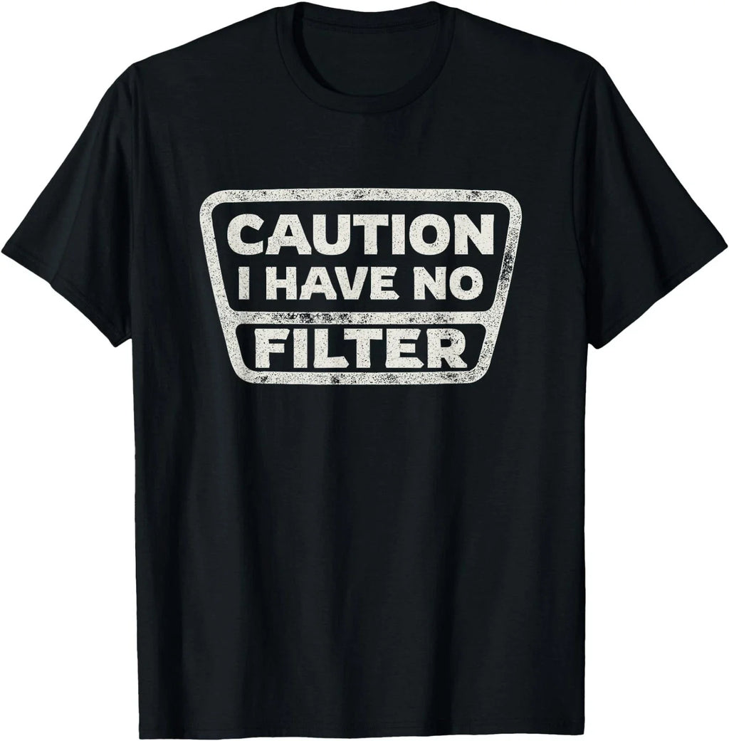 Funny Sarcastic Caution I Have No Filter Sarcasm Joke Humor T-Shirt