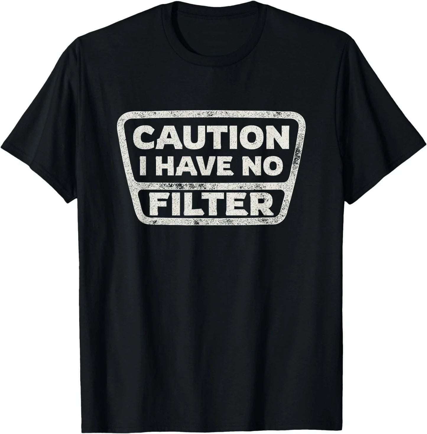 Funny Sarcastic Caution I Have No Filter Sarcasm Joke Humor T-Shirt