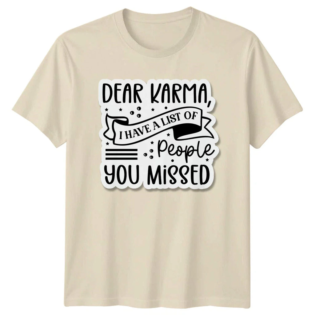 Dear Karma I Have A T-Shirt Sarcastic Sayings Humor Birthday Gift