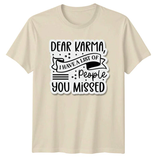 Dear Karma I Have A T-Shirt Sarcastic Sayings Humor Birthday Gift