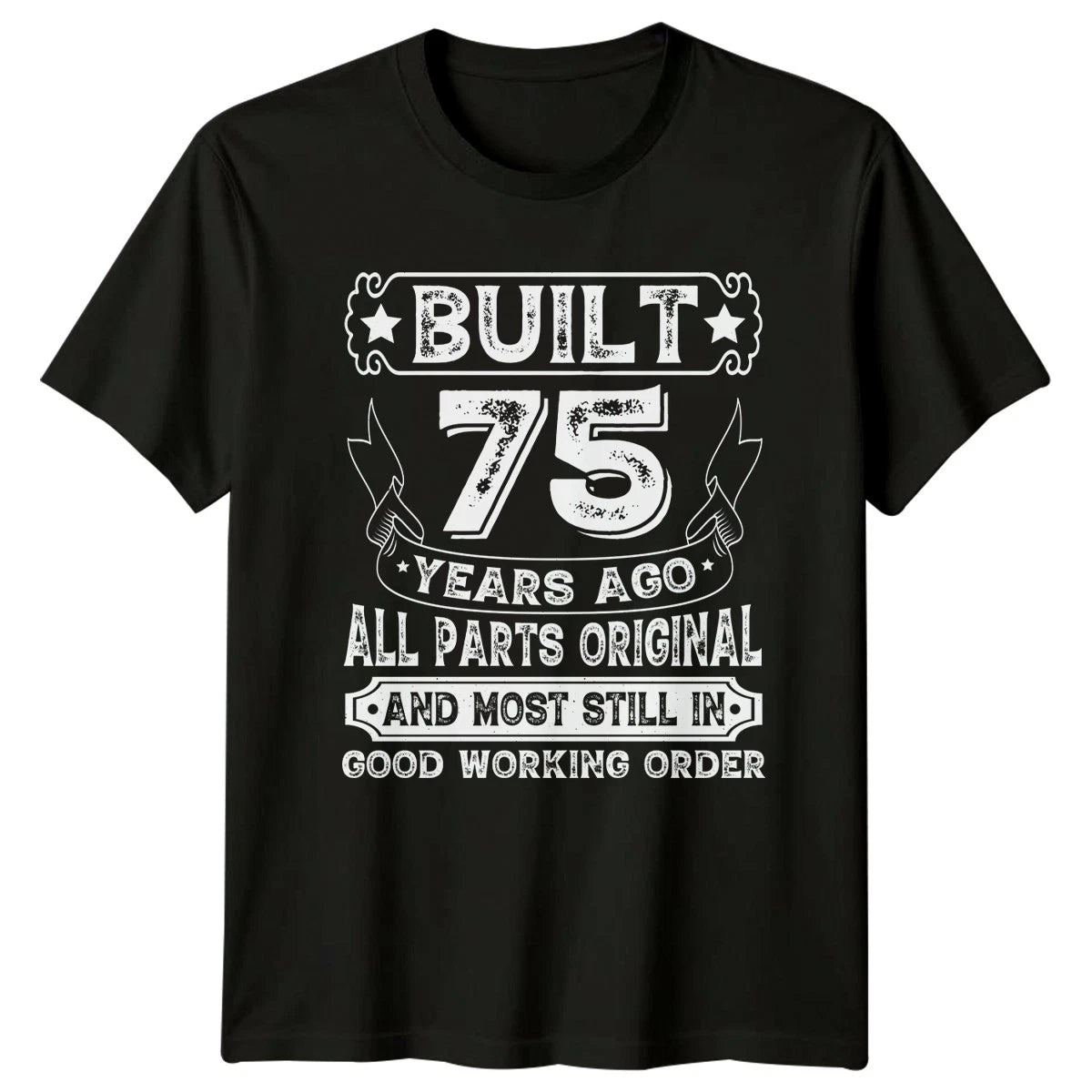 Built 75 Years Ago All T-Shirt 75th Birthday 75th Birthday Gift For Him And Her