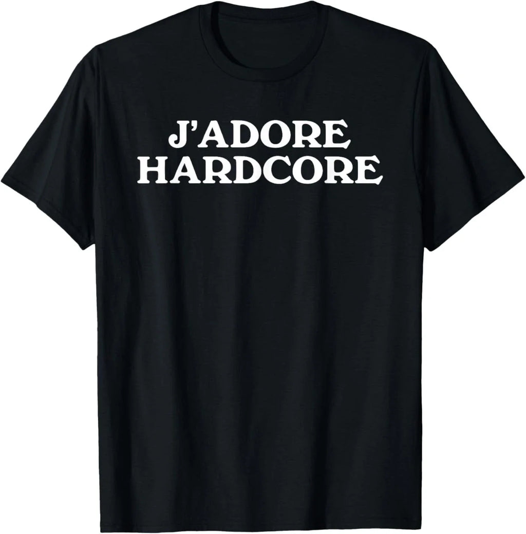 J'Adore Hardcore Pun French Slogan Music Wrestling Statement T-Shirt