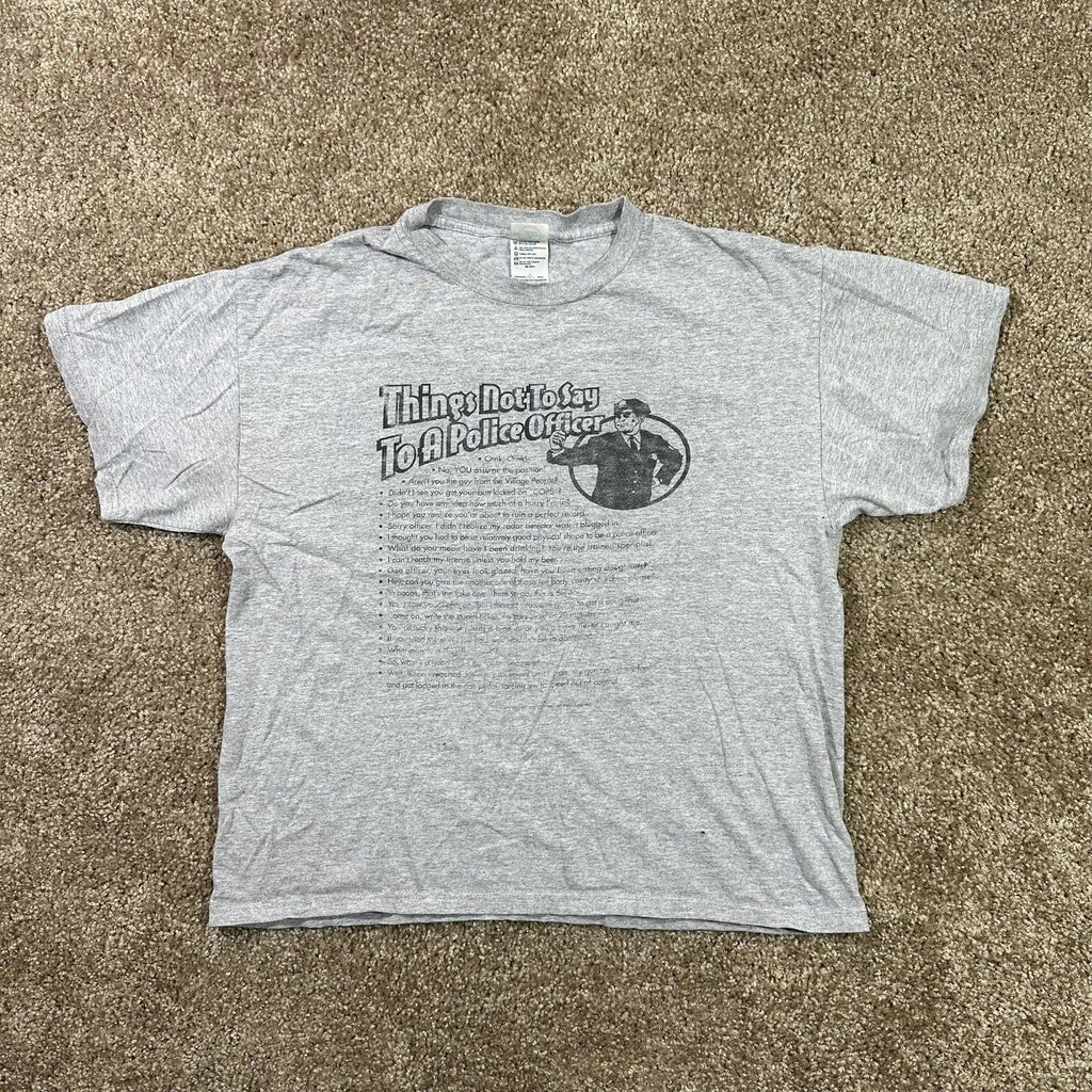 Vintage 00s Funny t-shirt things not to say to a police gray tee size Large