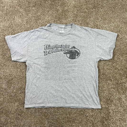 Vintage 00s Funny t-shirt things not to say to a police gray tee size Large