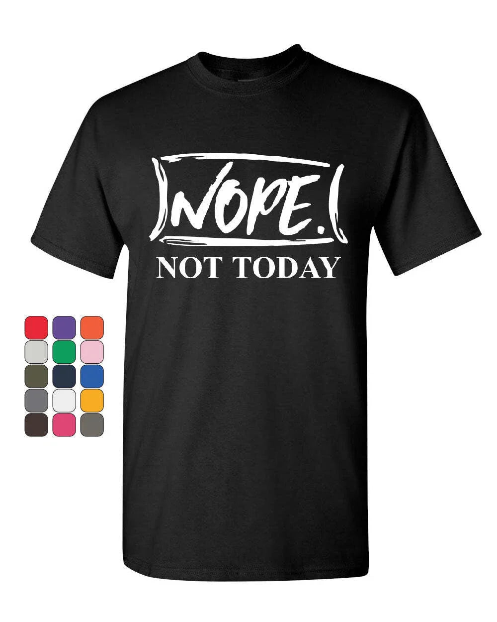 Nope Not Today T-Shirt Procrastination Lazy Funny College Humor Mens Tee Shirt