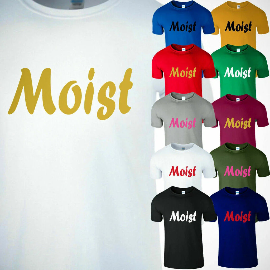 Moist Men T Shirt Funny Sarcastic Humor NAUGHTY RUDE GROSS ADULT New GIFT Tee