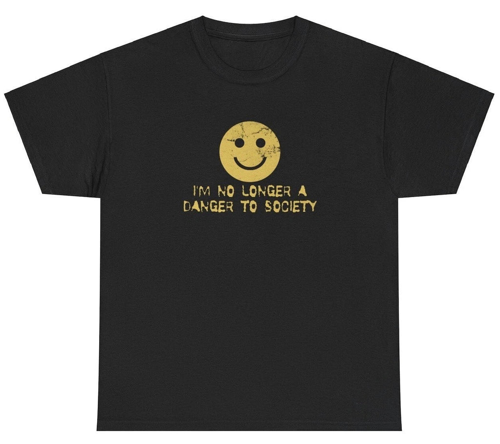 I'm No Longer A Danger To Society T Shirt Ironic Cursed Offensive Dank Meme Tee