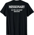 Missionary So We Can Keep Arguing Tee Shirt