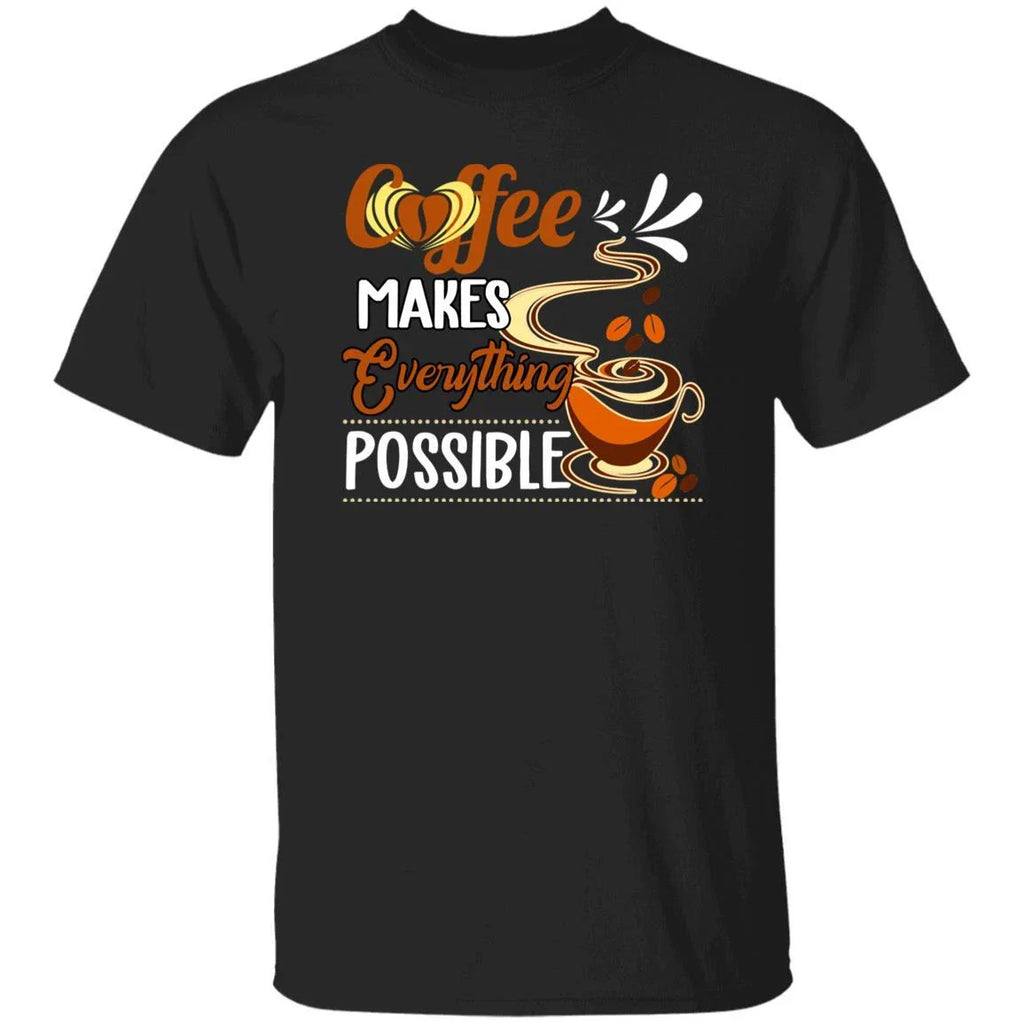 Coffee makes everything possible Unisex shirt gift black navy dark heather