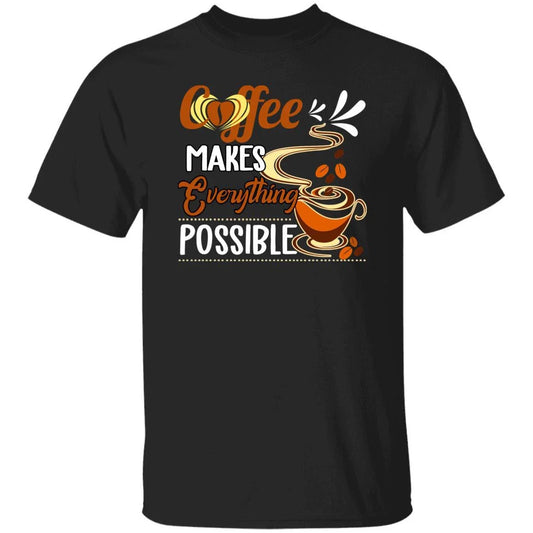 Coffee makes everything possible Unisex shirt gift black navy dark heather