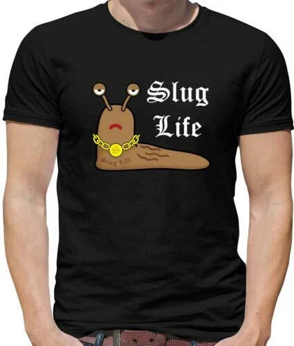 Slug Life Mens T-Shirt - Thug - Meme - Funny - Spoof - Gift - Banter