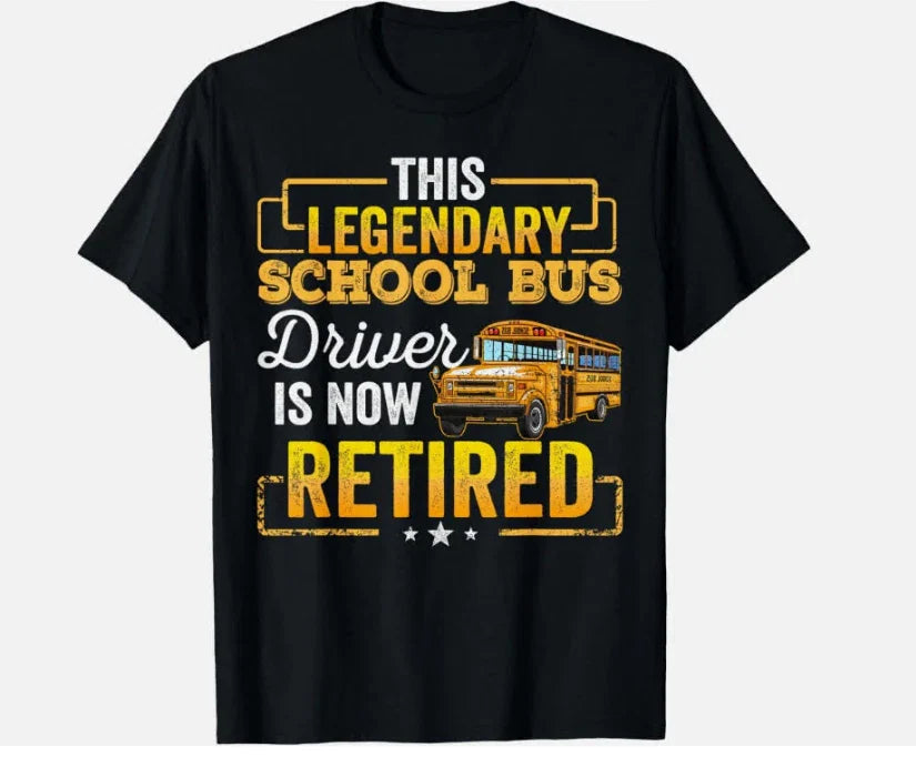 School Bus Driver Retired Shirt Gift Men Women Funny Gift Unisex T-Shirt