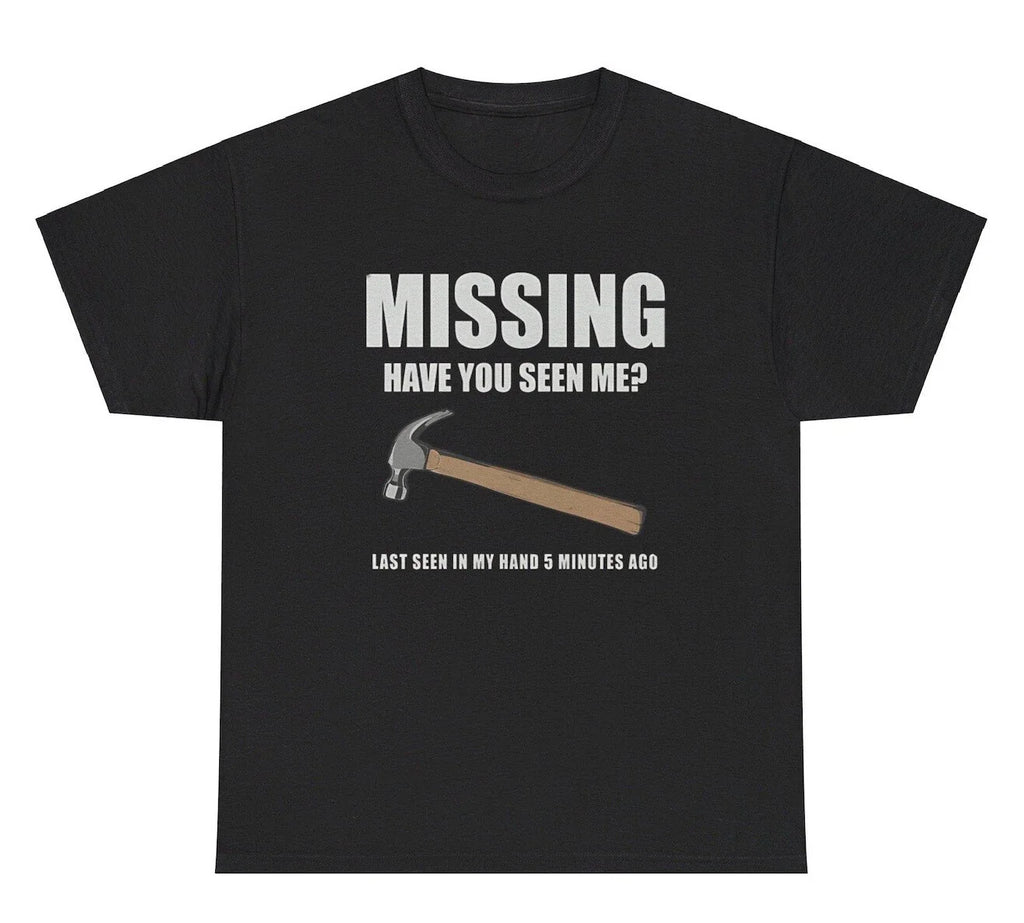Missing Have You Seen Me Hammer T Shirt Funny Dad Fathers Day Gag Gift Humor Tee