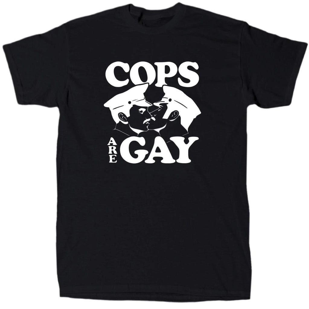 Cops Are Gay Men’s Funny Offensive T-Shirt - Cotton - Gift