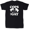 Cops Are Gay Men’s Funny Offensive T-Shirt - Cotton - Gift