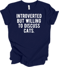 Introverted But Willing to Discuss Cats T-Shirt Unisex