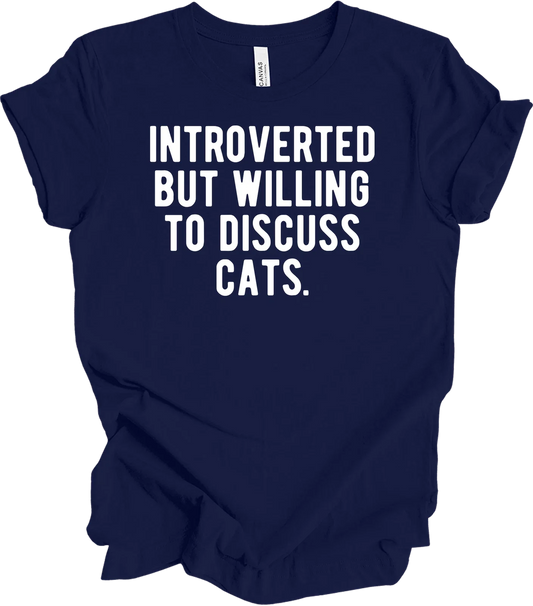 Introverted But Willing to Discuss Cats T-Shirt Unisex