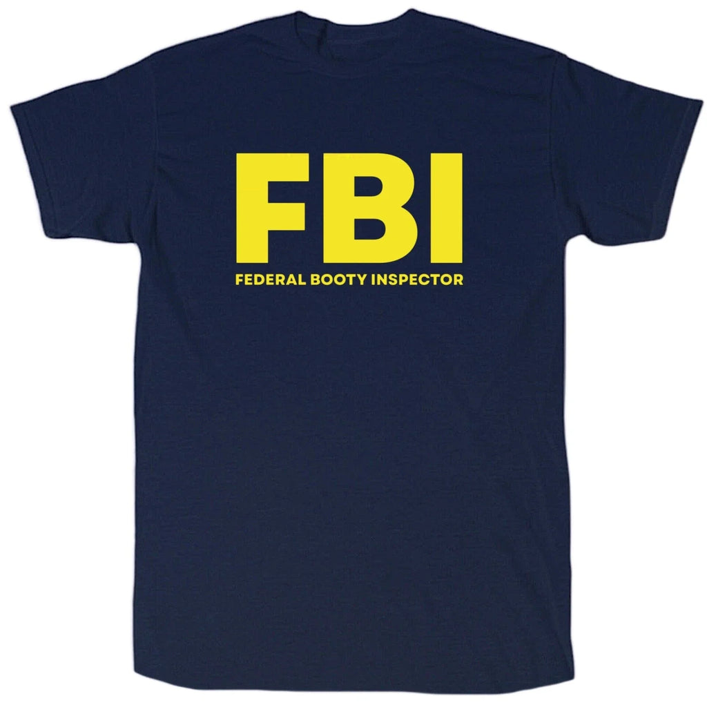 Federal Booty Inspector Men’s Funny Offensive T-Shirt - Cotton - Gift