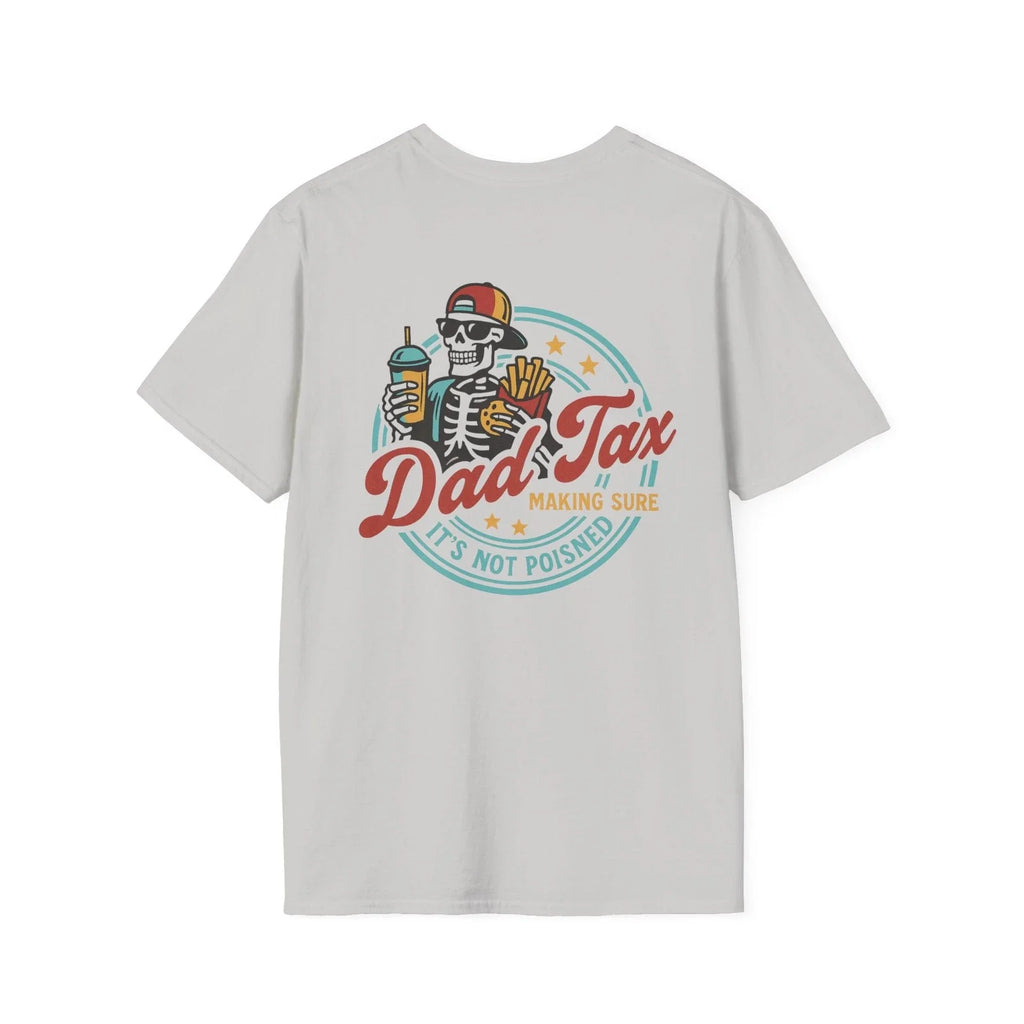 Skeleton Dad Tax Tee Funny Father's Day Gift Shirt, Cool Dad Jokes Unisex