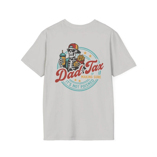Skeleton Dad Tax Tee Funny Father's Day Gift Shirt, Cool Dad Jokes Unisex