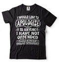 I Would Like To Apologize To Anyone I Have Not Offended Sarcasm Funny T-shirt