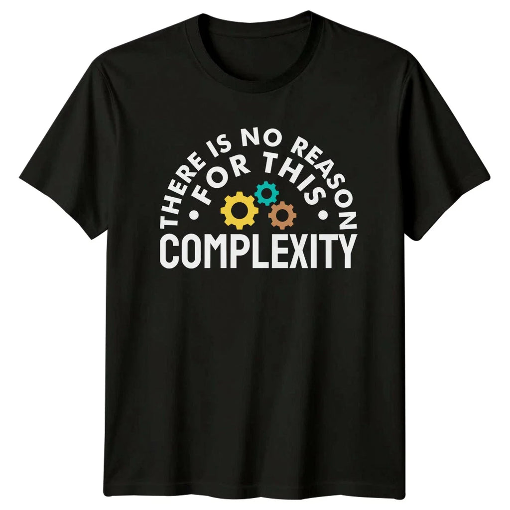 There Is No Reason For T-Shirt Engineering Office Humor Sarcastic Gift 2026