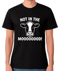 Not In The Mood Cow T-Shirt Funny Animal Pun Humour Moo Unisex Tee