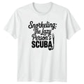 Snorkeling The Lazy Persons SCUBA T-Shirt Snorkeling Water Sports Gift Him Her